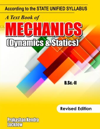 A Text Book Of Mechanics (Dynamics & Statics)